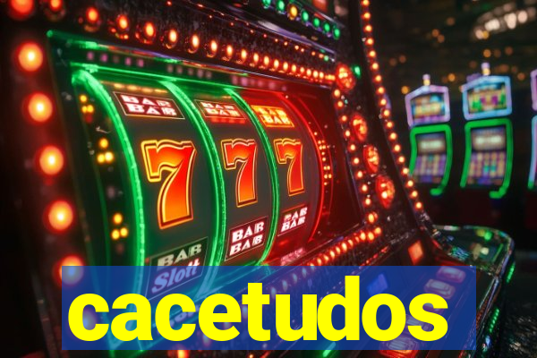 cacetudos