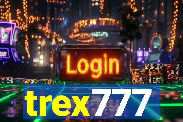 trex777