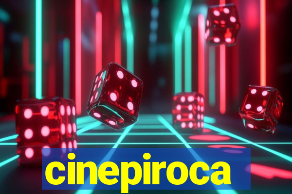 cinepiroca