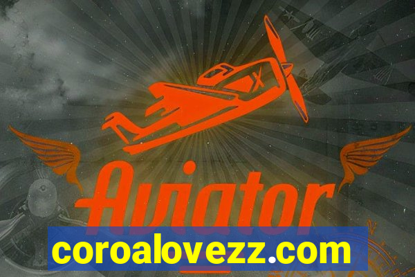 coroalovezz.com