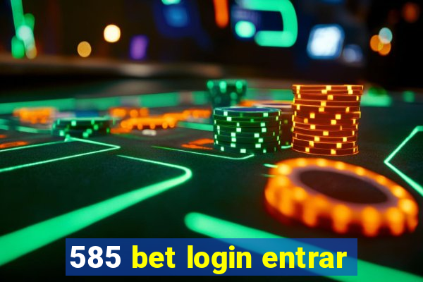 585 bet login entrar