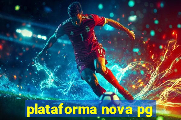 plataforma nova pg