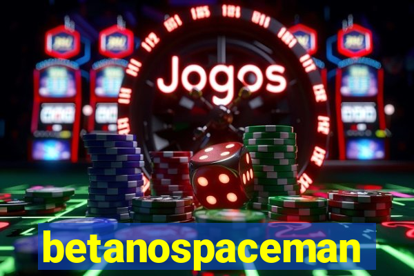 betanospaceman