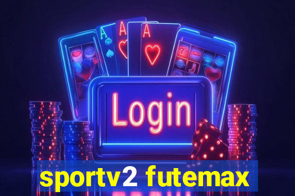 sportv2 futemax