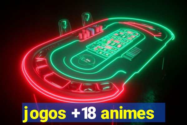 jogos +18 animes