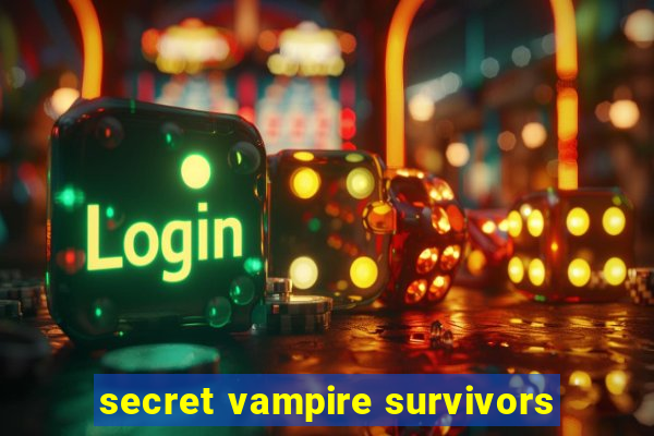 secret vampire survivors