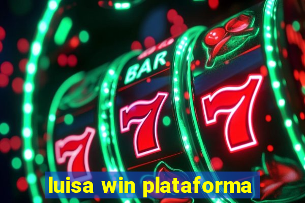 luisa win plataforma