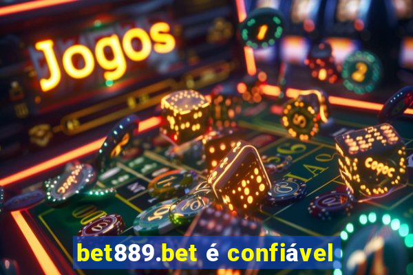 bet889.bet é confiável