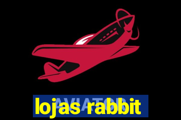 lojas rabbit