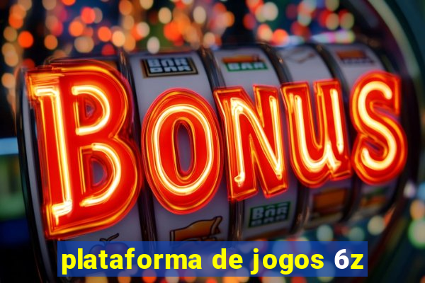 plataforma de jogos 6z