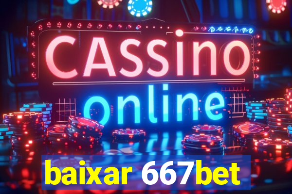 baixar 667bet