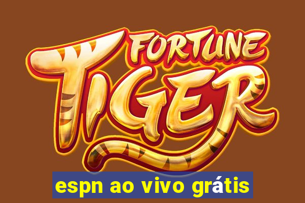 espn ao vivo grátis