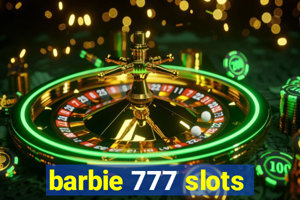 barbie 777 slots