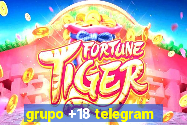 grupo +18 telegram