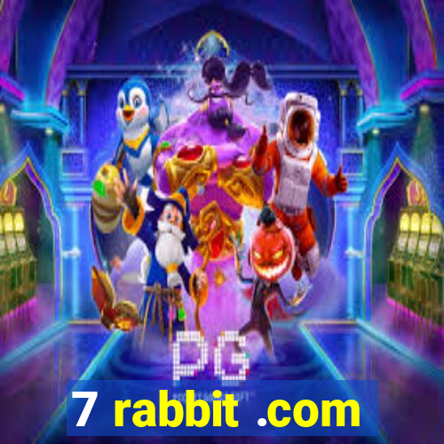 7 rabbit .com