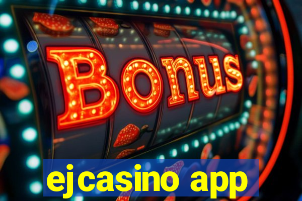 ejcasino app