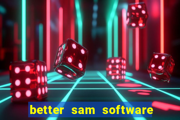 better sam software automatic mouth