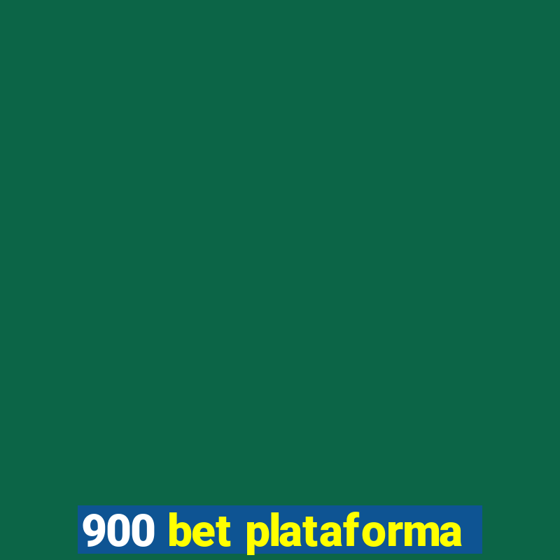 900 bet plataforma