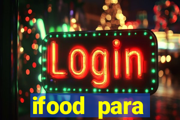 ifood para restaurante login