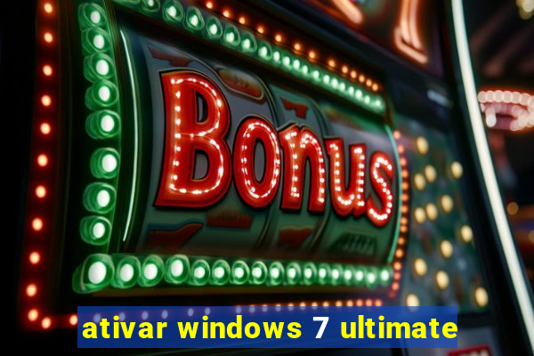 ativar windows 7 ultimate