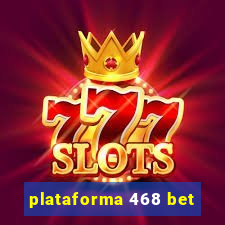 plataforma 468 bet