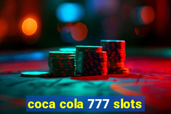 coca cola 777 slots