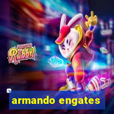 armando engates