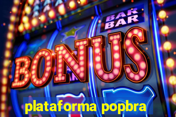 plataforma popbra