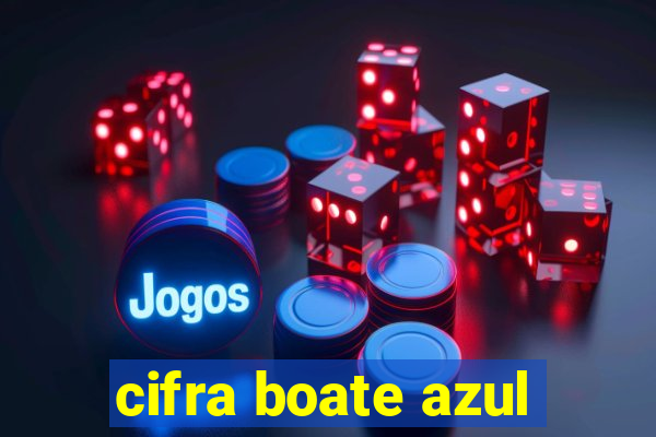 cifra boate azul