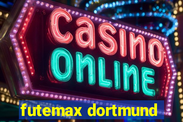 futemax dortmund