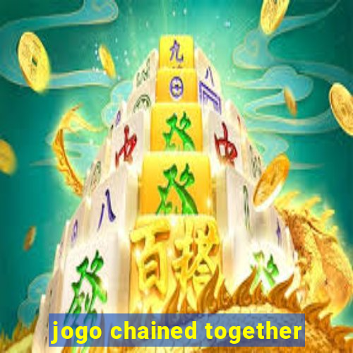 jogo chained together