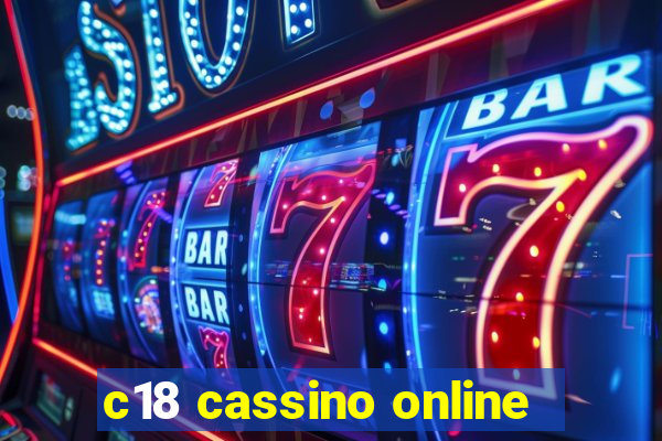 c18 cassino online