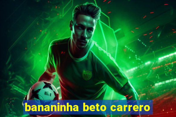 bananinha beto carrero