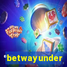 betwayunder