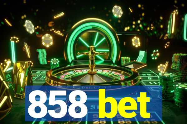 858 bet