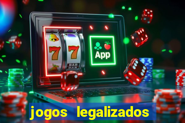 jogos legalizados no brasil