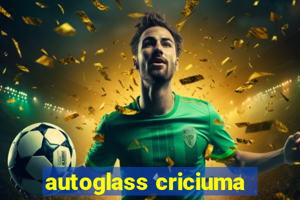 autoglass criciuma