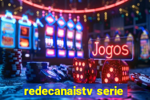 redecanaistv serie