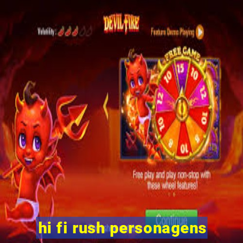 hi fi rush personagens