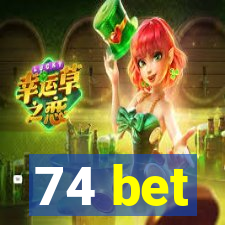 74 bet