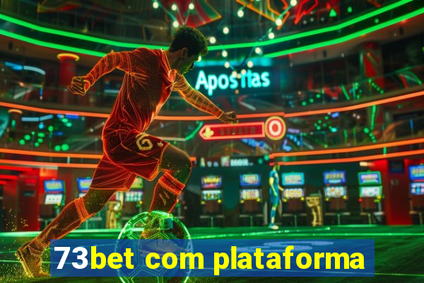 73bet com plataforma