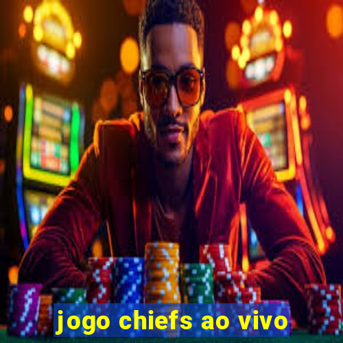 jogo chiefs ao vivo