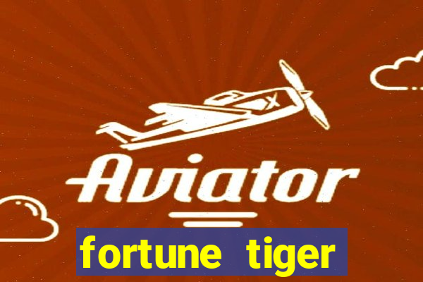 fortune tiger aposta de 1 real