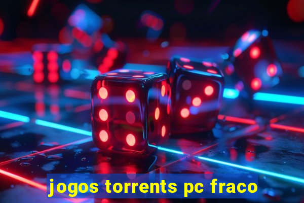 jogos torrents pc fraco