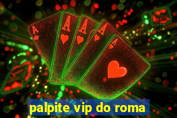 palpite vip do roma