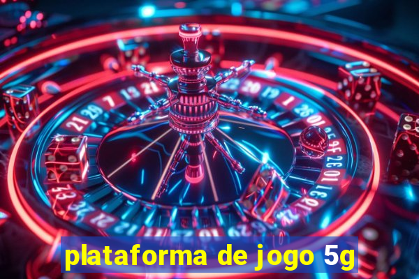 plataforma de jogo 5g