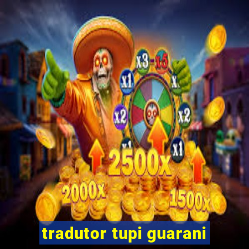 tradutor tupi guarani