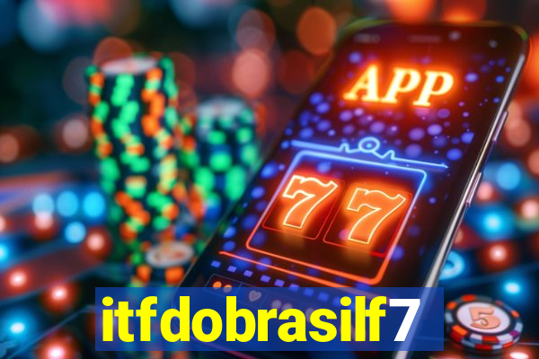 itfdobrasilf7