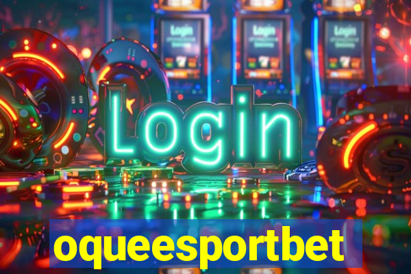 oqueesportbet