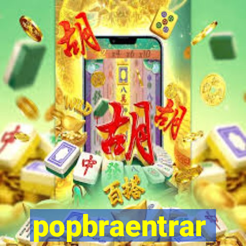 popbraentrar